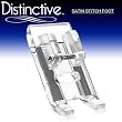 Distinctive Satin Stitch Sewing Machine Presser Foot - Fits All Low Shank Snap-On Singer*, Brother, Babylock, Viking (Husky Series), Euro-Pro, Janome, Kenmore, White, Juki, Bernina (Bernette Series), New Home, Simplicity, Necchi, Elna and More!