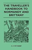 The Traveller's Handbook to Normandy and Brittany