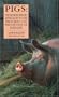 Pigs: The Homeopathic Approach to the Treatment and Prevention of Diseases