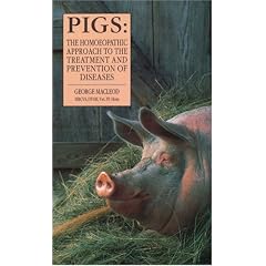 Pigs: The Homeopathic Approach to the Treatment and Prevention of Diseases