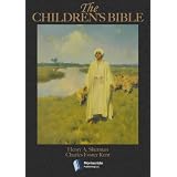 The Children's Bible (Illustrated) ~ Henry A. Sherman