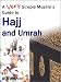 A Very Simple Muslim's Guide to Hajj and Umrah