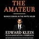 The Amateur: Barack Obama in the White House