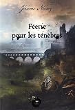 F�erie pour les t�n�bres : Int�grale 1