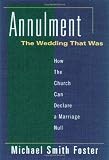 Annulment, the Wedding That Was: How the Church Can Declare a Marriage Null