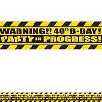 Party Scene Warning Tape 40th Birthday