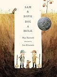 Sam and Dave Dig a Hole (Irma S and James H Black Award for Excellence in Children's Literature (Awards))