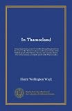 In Thamseland: being the gossiping record of rambles through England from the source of the Thames to the sea, with casual studies of the English ... forming a complete guide to the Thames valley
