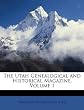 The Utah Genealogical and Historical Magazine, Volume 1