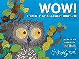 Wow! thuirt a' chailleach-oidhche