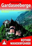 Gardaseeberge - Bergwanderungen rund um den Gardasee: Auswahlf&uuml;hrer f&uuml;r die Gebiete um Arco, Riva, den Ledrosee, Limone, Gargnano und das Valvestino sowie f&uuml;r den gesamten Monte-Baldo-Kamm - Heinrich Bauregger