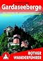 Gardaseeberge. Bergwanderungen rund um den Gardasee: Auswahlf�hrer f�r die Gebiete um Arco, Riva, den Ledrosee, Limone, Gargnano und das Valvestino sowie f�r den gesamten Monte-Baldo-Kamm