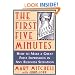 The First Five Minutes: How to Make a Great First Impression in Any Business Situation