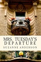 Click to Download Free Kindle Book -> Mrs. Tuesday's Departure