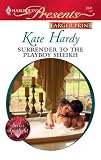 Surrender to the Playboy Sheikh (Harlequin Presents)