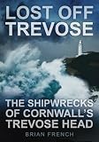 Lost off Trevose : the shipwrecks of Cornwall's Trevose Head