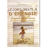 Le corps cr�ateur d'�nergiepar Olivier Manitara
