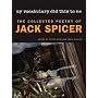 My Vocabulary Did This to Me: The Collected Poetry of Jack Spicer (Wesleyan Poetry)