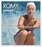 Romy - Die unver&ouml;ffentlichten Bilder aus "Inferno" - Serge Bromberg