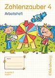 Zahlenzauber 4 Ausgabe E. Arbeitsheft: Mathematik f&uuml;r Grundschulen. Neuausgabe f&uuml;r Bayern BY
