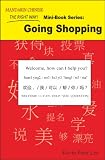 Mandarin Chinese The Right Way! Mini-Book Series: Going Shopping