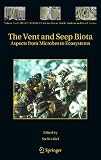 The Vent and Seep Biota: Aspects from Microbes to Ecosystems (Topics in Geobiology)