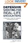 Defensive Shooting For Real-life Encounters: A Critical Look At Current Training Methods