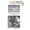 Defensive Shooting For Real-life Encounters: A Critical Look At Current Training Methods