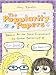 The Popularity Papers: Research for the Social Improvement and General Betterment of Lydia Goldblatt and Julie Graham-Chang