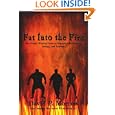 Fat Into The Fire