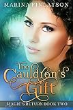 The Cauldron's Gift (Magic's Return Book 2)