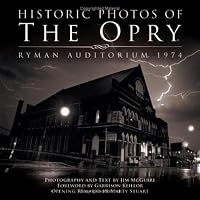 Historic Photos of the Opry: Ryman Auditorium 1974 (Historic Photos.)