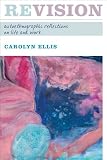 Revision: Autoethnographic Reflections on Life and Work (Writing Lives)