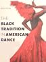 The Black Tradition in American Dance