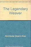 The legendary weaver