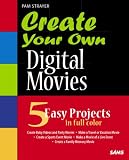 Create Your Own Digital Movies (Create Your Own)