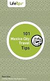 101 Mexico City Travel Tips