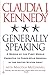Generally Speaking: A Memoir by the First Woman Promoted to Three-Star General in the United States Army Image of Generally Speaking: A Memoir by the First Woman Promoted to Three-Star General in the United States Army