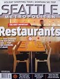 Seattle Metropolitan, November 2008, The Most Important Restaurants [single issue magazine] (Holiday shopping tour, Montana ski trip, Bill Ruckelshaus: man with a plan to save the Sound, Dog fight: is it time to banish pit bulls?, Spore lets video gamers play God in brave new worlds, front cover featuring photograph of Poppy Restaurant by Amos Morgan)