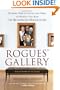 Rogues' Gallery: The Secret Story of the Lust, Lies, Greed, and Betrayals That Made the Metropolitan Museum of Art