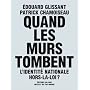 Quand les murs tombent - L'identit� nationale hors la loi ?