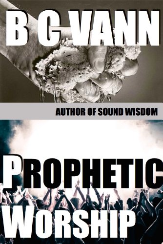 Prophetic Worship: Releasing the voice of God