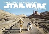 Creating the Worlds of Star Wars: 365 Days