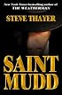Saint Mudd: A Novel of Gangsters and Saints