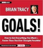 Goals! How to Get Everything You Want--Faster Than You Ever Thought Possible