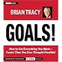 Goals! How to Get Everything You Want Faster Than You Ever Thought Possible