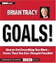 Goals! How to Get Everything You Want--Faster Than You Ever Thought Possible
