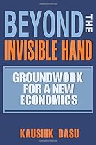 Beyond the Invisible Hand: Groundwork for a New Economics Beyond the Invisible Hand: Groundwork for a New Economics