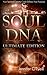 Soul DNA the Ultimate Collection: Your Spiritual Genetic Code Defines Your Purpose