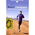 Nourrir l'endurance : Alimentation et nutrition des sportifs d'endurance